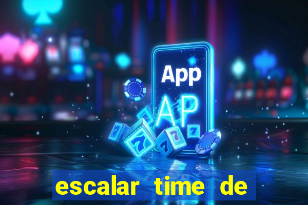 escalar time de futebol online